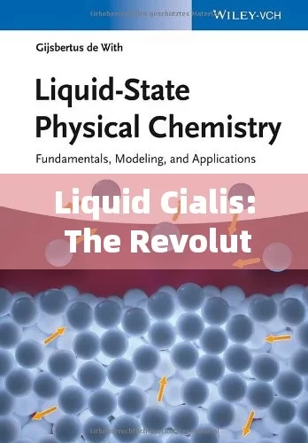 Liquid Cialis: The Revolutionary Erectile Dysfunction Treatment