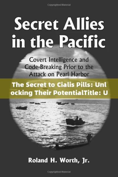 The Secret to Cialis Pills: Unlocking Their PotentialTitle: Unlocking the Power of Love: A Guide to Acheter Cialis