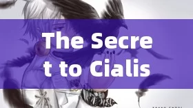 The Secret to Cialis Medication: Unlock Your Potential!Title: Cialis Pill: A Breakthrough for Mens Health, But is it Right for You?