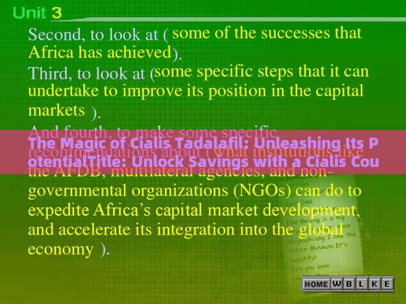 The Magic of Cialis Tadalafil: Unleashing Its PotentialTitle: Unlock Savings with a Cialis Coupon: A Smart Choice for Ed Health