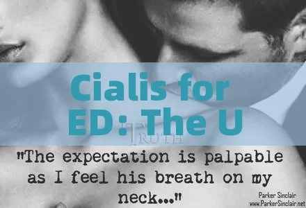 Cialis for ED: The Ultimate Solution for Mens Sexual Health