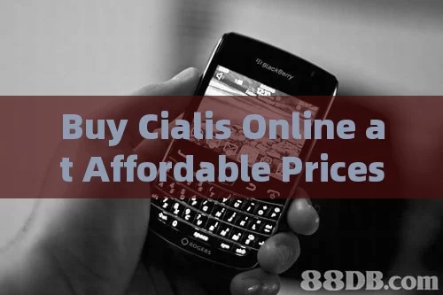 Buy Cialis Online at Affordable PricesTitle: Where to Buy Cialis Cheap Online: A Comprehensive Guide