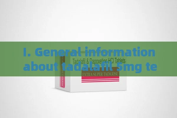 I. General information about tadalafil 5mg testimonials