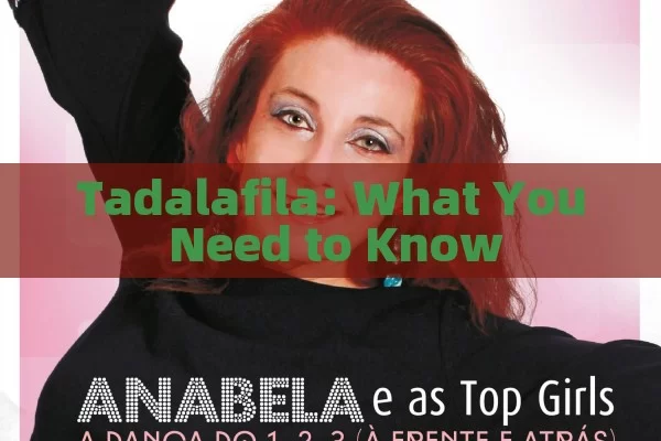 Tadalafila: What You Need to Know