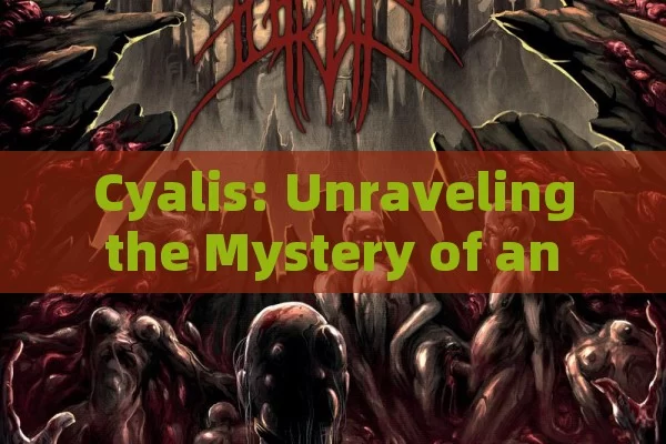 Cyalis: Unraveling the Mystery of an Enigmatic Term