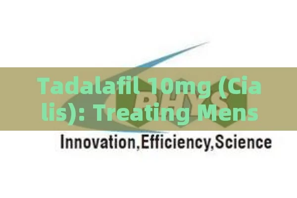 Tadalafil 10mg (Cialis): Treating Mens Erectile Dysfunction Worldwide. This is a list of the most commonly used medications in the United States.