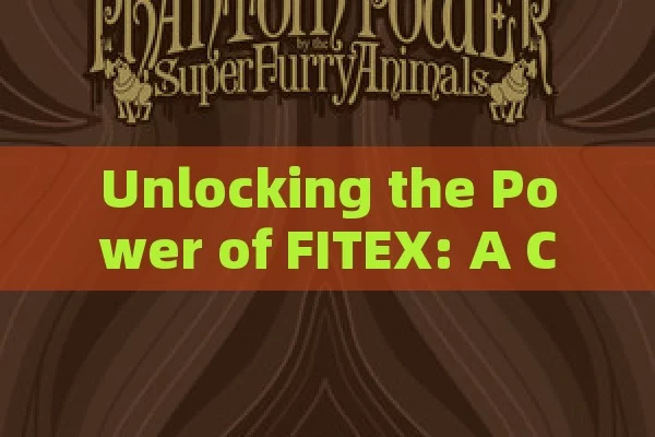 Unlocking the Power of FITEX: A Comprehensive Guide to Revolutionizing Your Fitness Journey in Spain