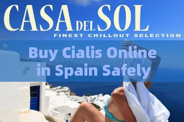 Buy Cialis Online in Spain Safely