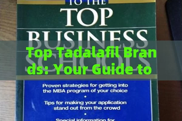 Top Tadalafil Brands: Your Guide to the Best Choice