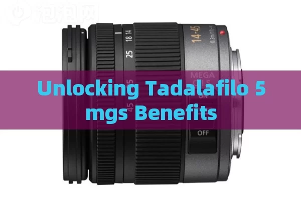 Unlocking Tadalafilo 5mgs Benefits