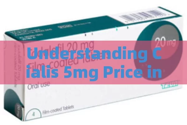 Understanding Cialis 5mg Price in Spain