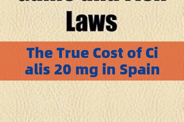 The True Cost of Cialis 20 mg in Spain