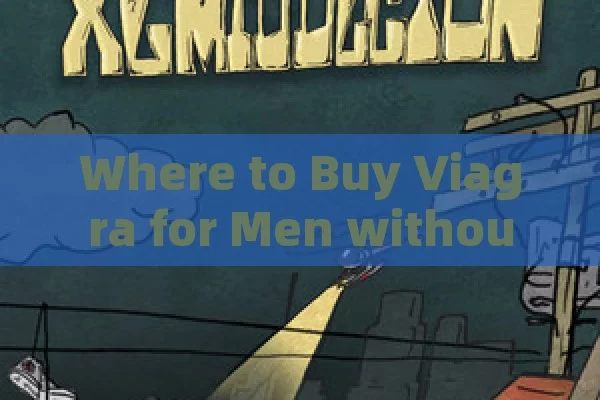 Where to Buy Viagra for Men without Prescription in Spain