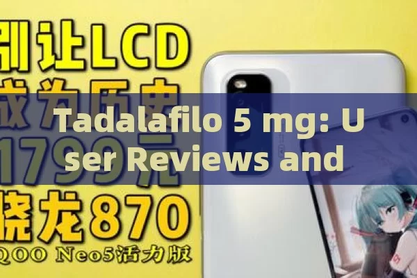 Tadalafilo 5 mg: User Reviews and Comprehensive Insights