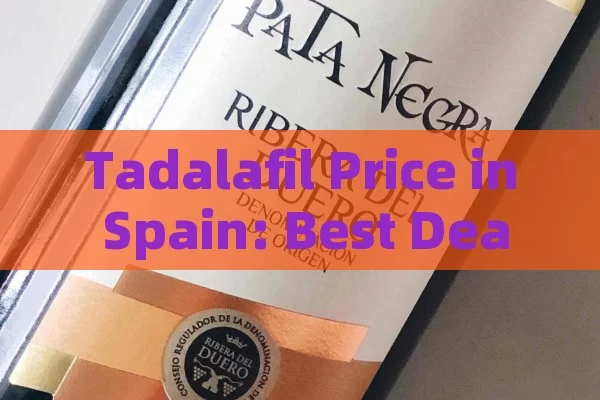 Tadalafil Price in Spain: Best Deals