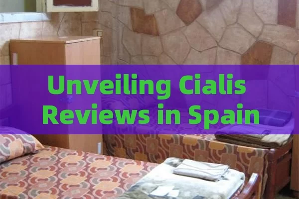 Unveiling Cialis Reviews in Spain