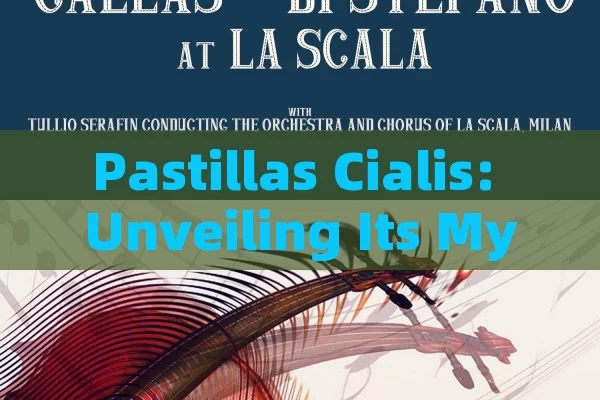 Pastillas Cialis: Unveiling Its Mysteries