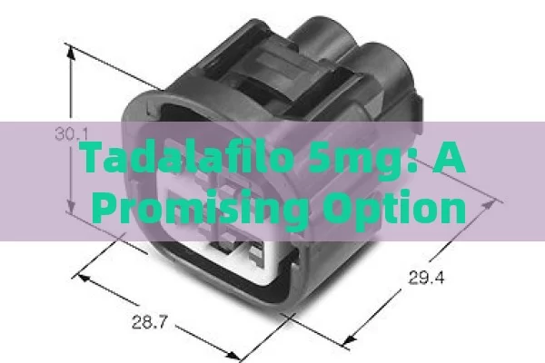 Tadalafilo 5mg: A Promising Option