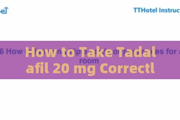 How to Take Tadalafil 20 mg Correctly: A Complete Manual