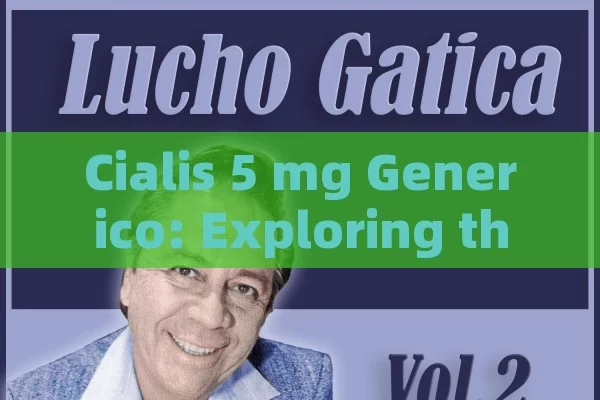 Cialis 5 mg Generico: Exploring the Price