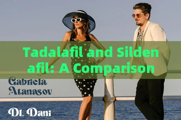 Tadalafil and Sildenafil: A Comparison